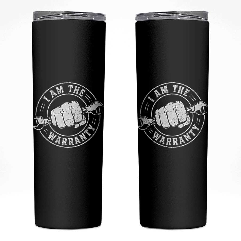 I Am The Warranty Mechanic Skinny Tumbler Car Repair Guy Funny Handyman Distressed Graphic