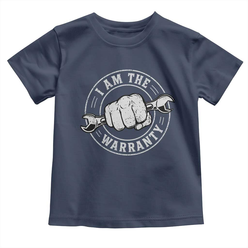 I Am The Warranty Mechanic Toddler T Shirt Car Repair Guy Funny Handyman Distressed Graphic