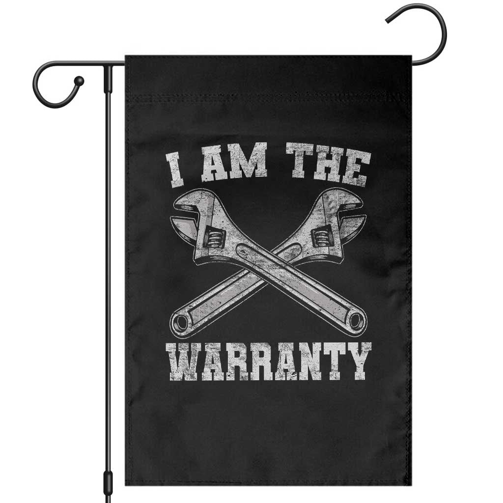 I Am The Warranty Mechanic Garden Flag Car Repair Funny Handyman Distressed Graphic