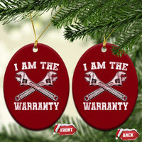 I Am The Warranty Mechanic Ceramic Ornament Car Repair Funny Handyman Distressed Graphic