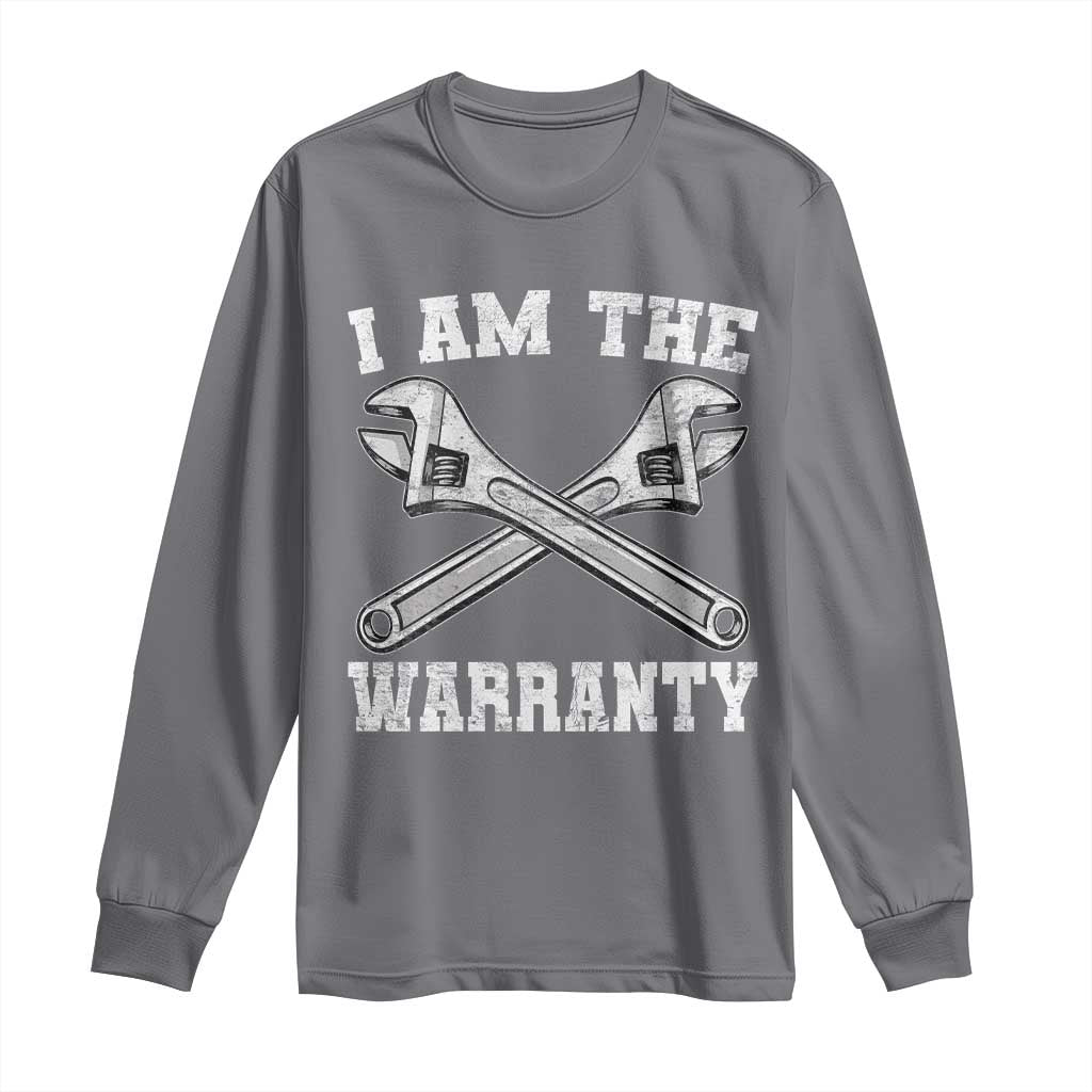 I Am The Warranty Mechanic Long Sleeve Shirt Car Repair Funny Handyman Distressed Graphic