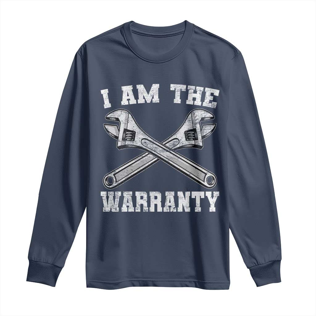 I Am The Warranty Mechanic Long Sleeve Shirt Car Repair Funny Handyman Distressed Graphic
