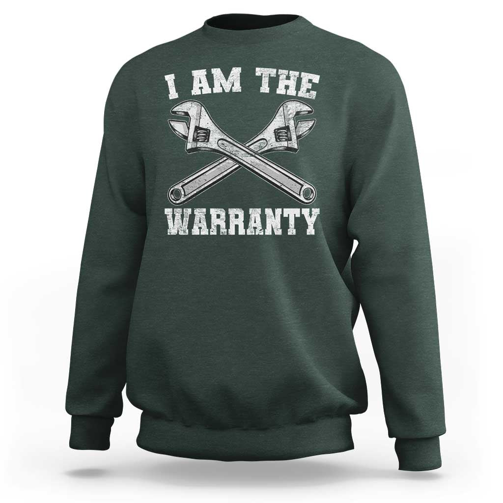 I Am The Warranty Mechanic Sweatshirt Car Repair Funny Handyman Distressed Graphic
