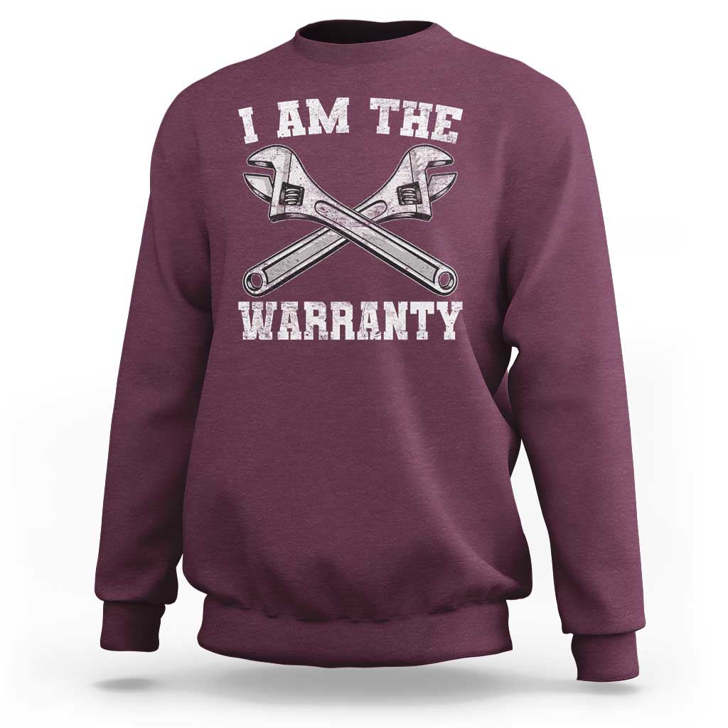 I Am The Warranty Mechanic Sweatshirt Car Repair Funny Handyman Distressed Graphic