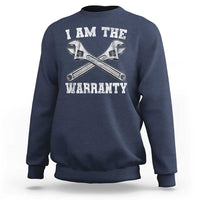 I Am The Warranty Mechanic Sweatshirt Car Repair Funny Handyman Distressed Graphic
