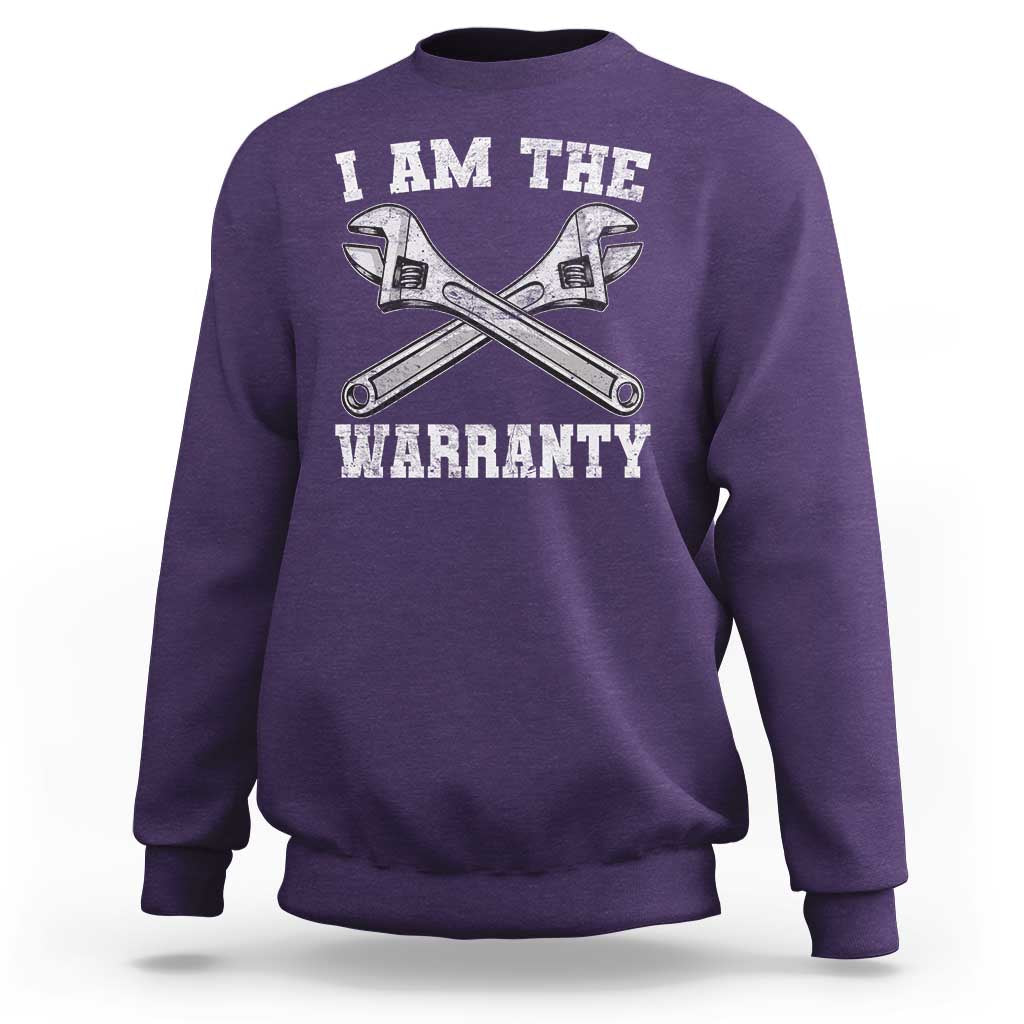 I Am The Warranty Mechanic Sweatshirt Car Repair Funny Handyman Distressed Graphic