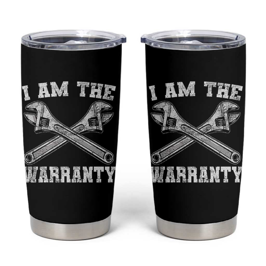 I Am The Warranty Mechanic Tumbler Cup Car Repair Funny Handyman Distressed Graphic
