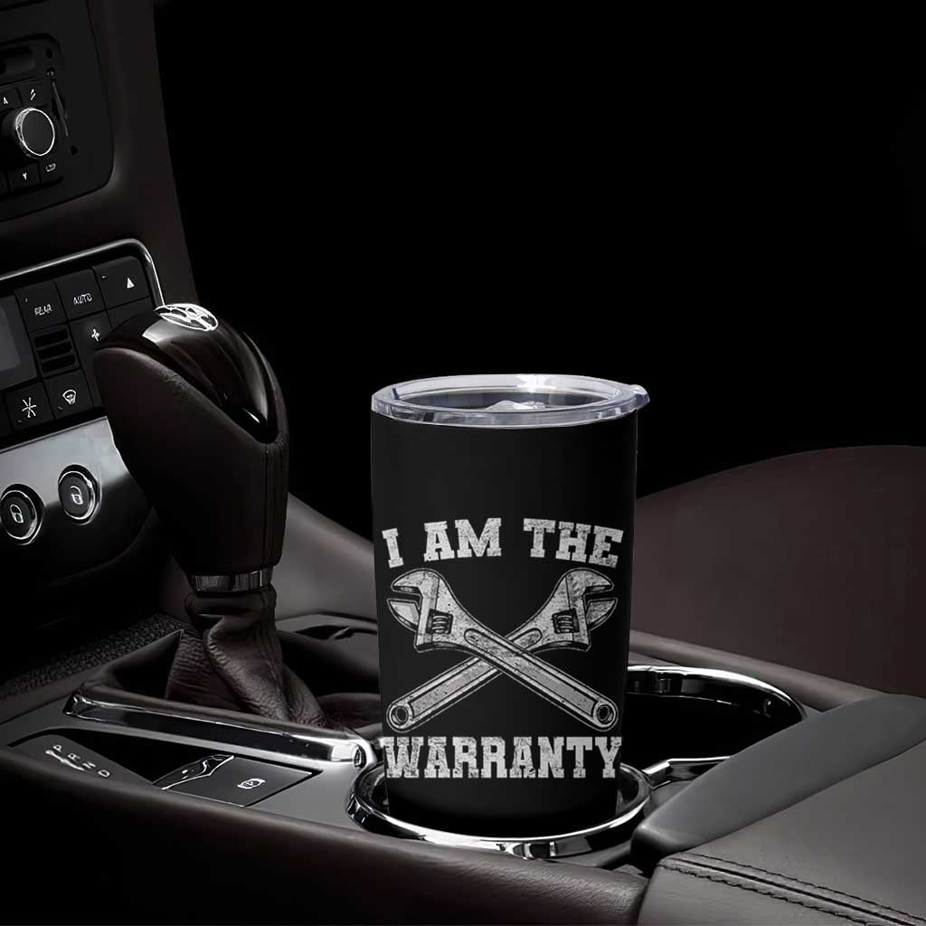 I Am The Warranty Mechanic Tumbler Cup Car Repair Funny Handyman Distressed Graphic