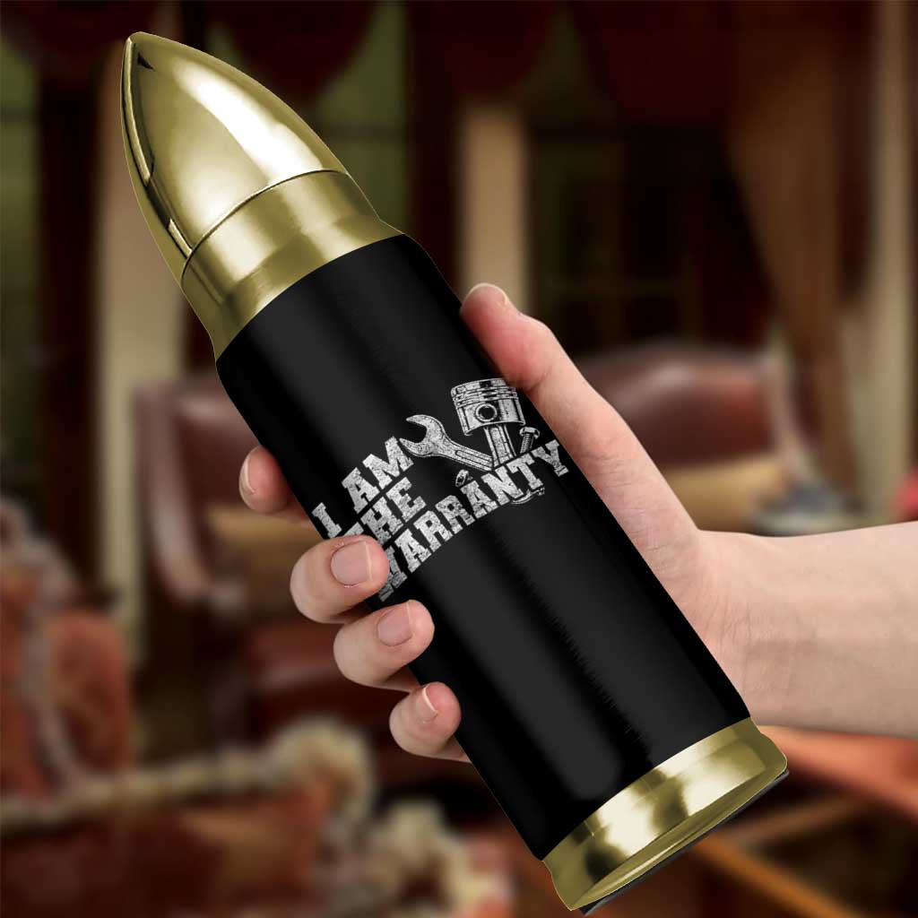 I Am The Warranty Bullet Tumbler Race Car Parts Repair Guy Funny Mechanic