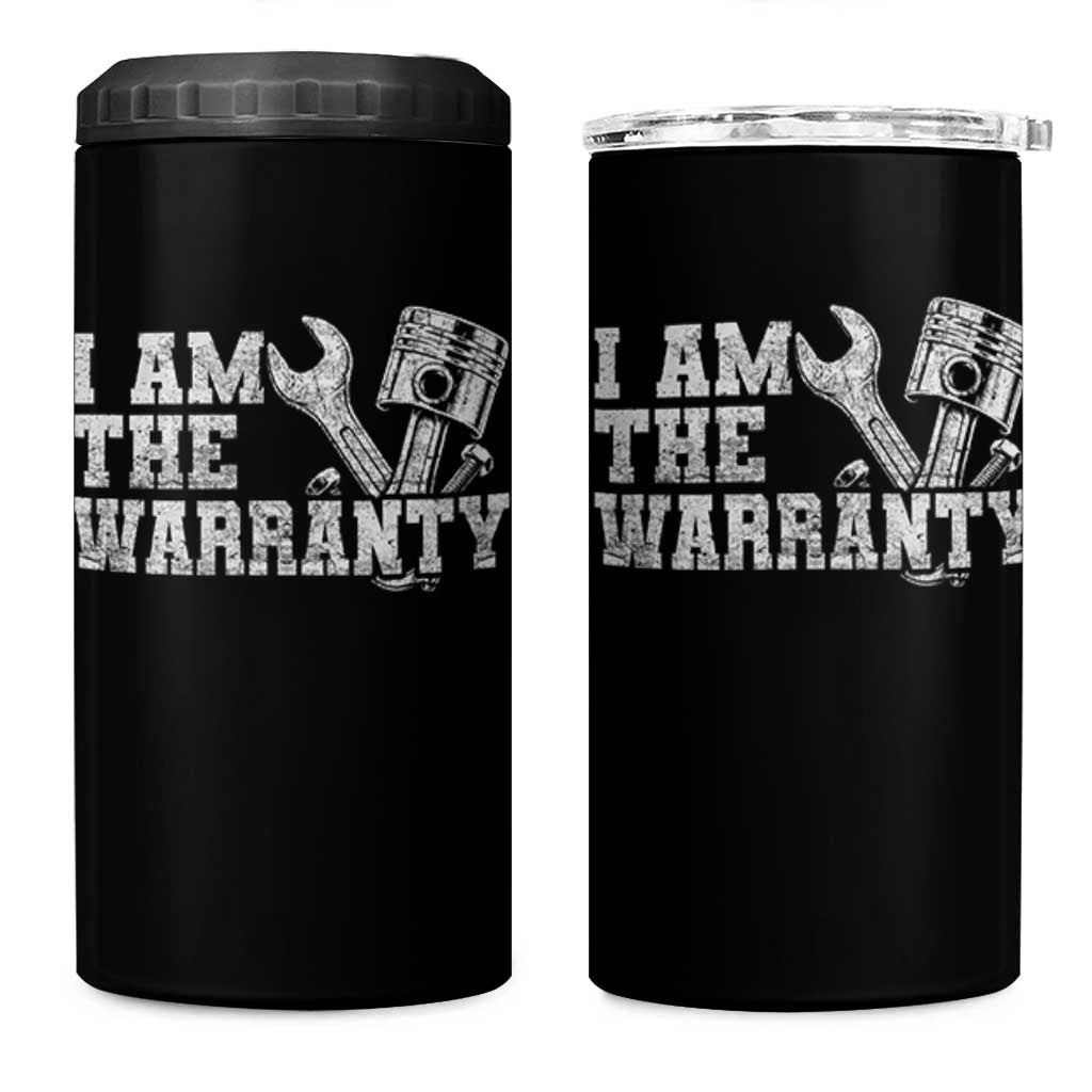 I Am The Warranty 4 in 1 Can Cooler Tumbler Race Car Parts Repair Guy Funny Mechanic