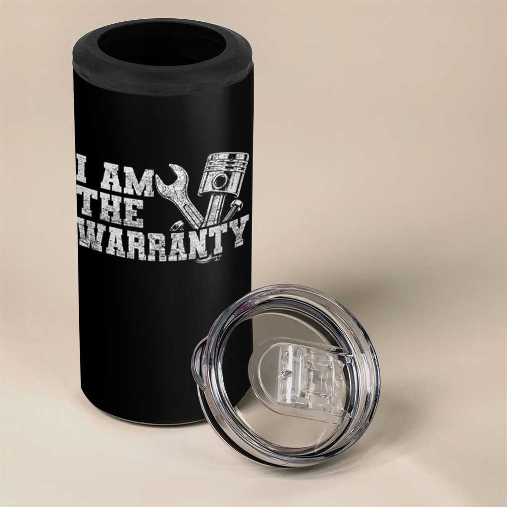 I Am The Warranty 4 in 1 Can Cooler Tumbler Race Car Parts Repair Guy Funny Mechanic