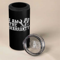 I Am The Warranty 4 in 1 Can Cooler Tumbler Race Car Parts Repair Guy Funny Mechanic