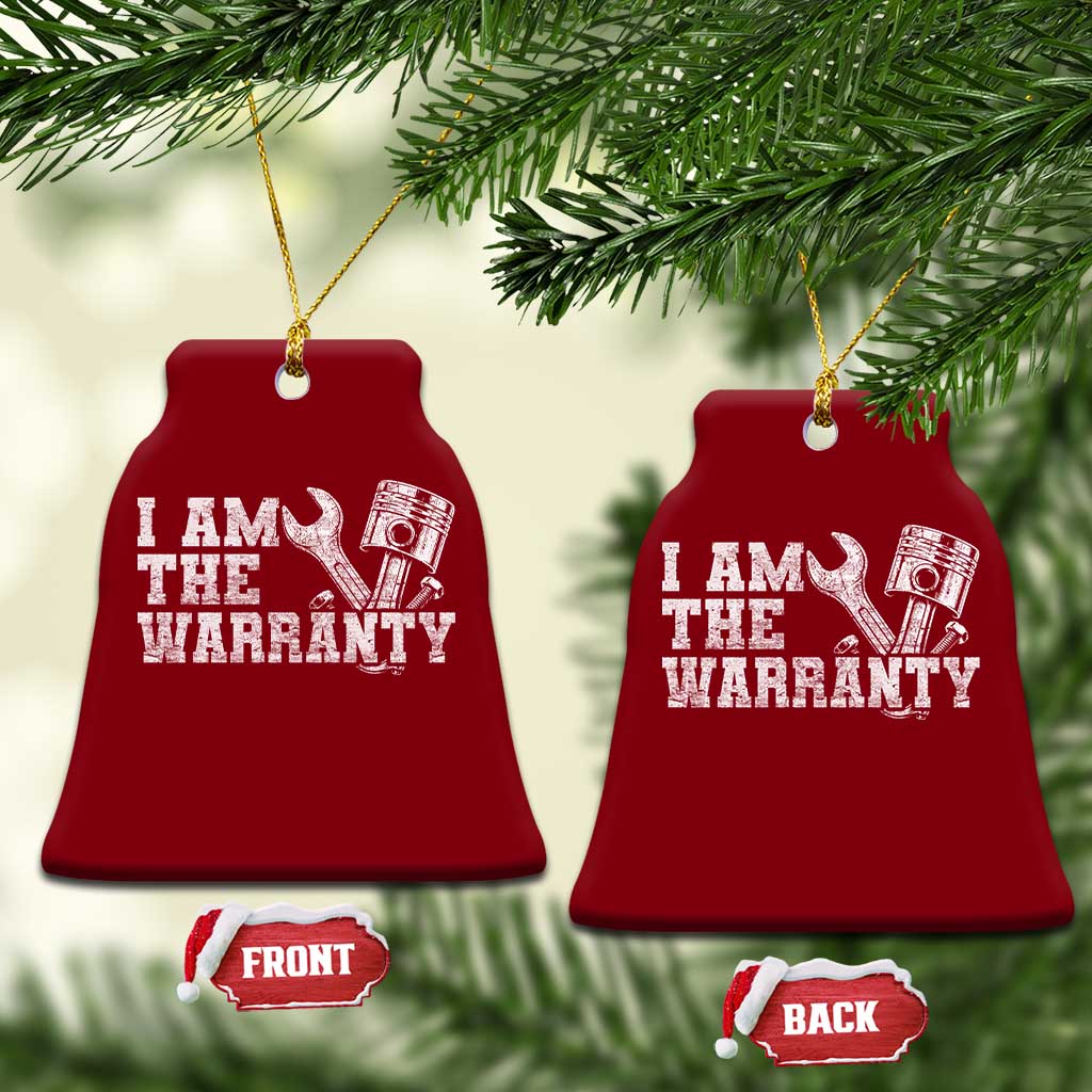 I Am The Warranty Ceramic Ornament Race Car Parts Repair Guy Funny Mechanic