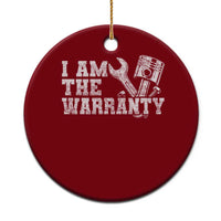 I Am The Warranty Ceramic Ornament Race Car Parts Repair Guy Funny Mechanic