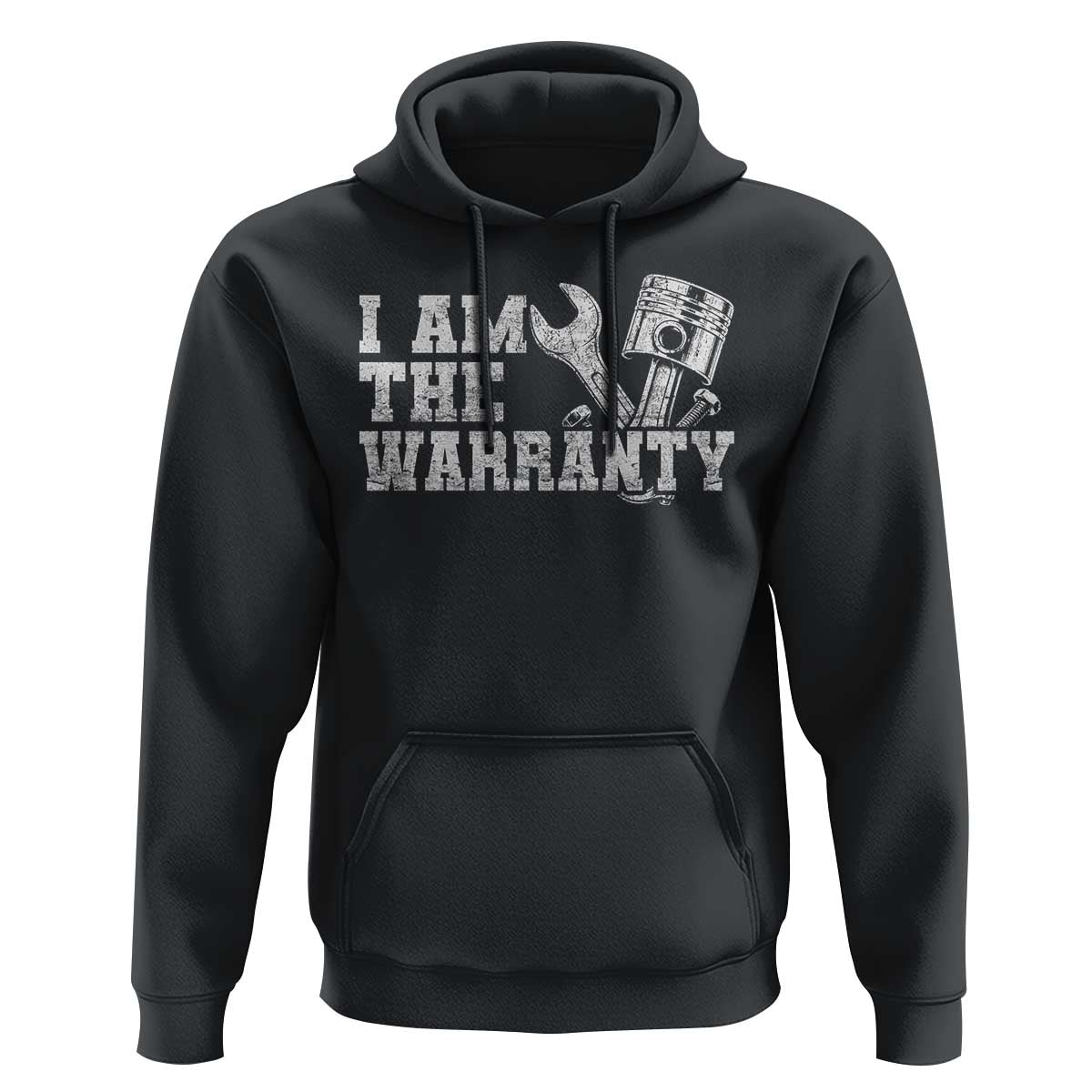 I Am The Warranty Hoodie Race Car Parts Repair Guy Funny Mechanic