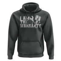 I Am The Warranty Hoodie Race Car Parts Repair Guy Funny Mechanic