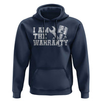 I Am The Warranty Hoodie Race Car Parts Repair Guy Funny Mechanic