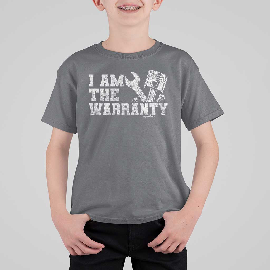 I Am The Warranty T Shirt For Kid Race Car Parts Repair Guy Funny Mechanic