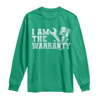 I Am The Warranty Long Sleeve Shirt Race Car Parts Repair Guy Funny Mechanic