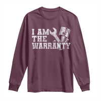 I Am The Warranty Long Sleeve Shirt Race Car Parts Repair Guy Funny Mechanic