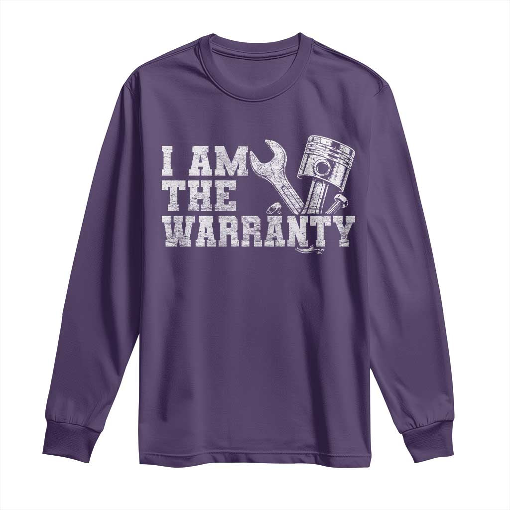 I Am The Warranty Long Sleeve Shirt Race Car Parts Repair Guy Funny Mechanic