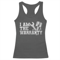 I Am The Warranty Racerback Tank Top Race Car Parts Repair Guy Funny Mechanic