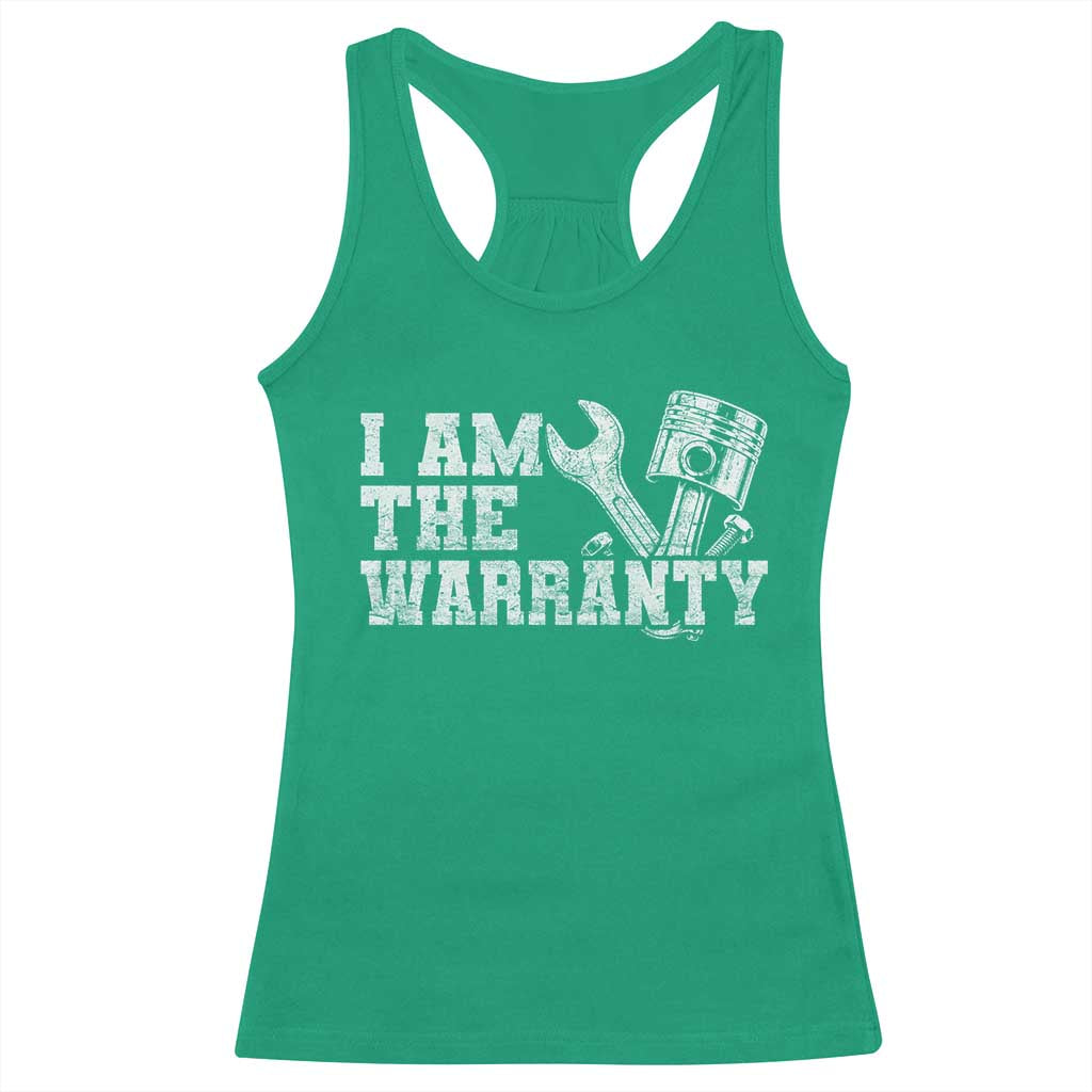I Am The Warranty Racerback Tank Top Race Car Parts Repair Guy Funny Mechanic