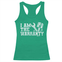 I Am The Warranty Racerback Tank Top Race Car Parts Repair Guy Funny Mechanic