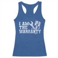 I Am The Warranty Racerback Tank Top Race Car Parts Repair Guy Funny Mechanic