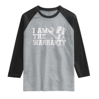 I Am The Warranty Raglan Shirt Race Car Parts Repair Guy Funny Mechanic