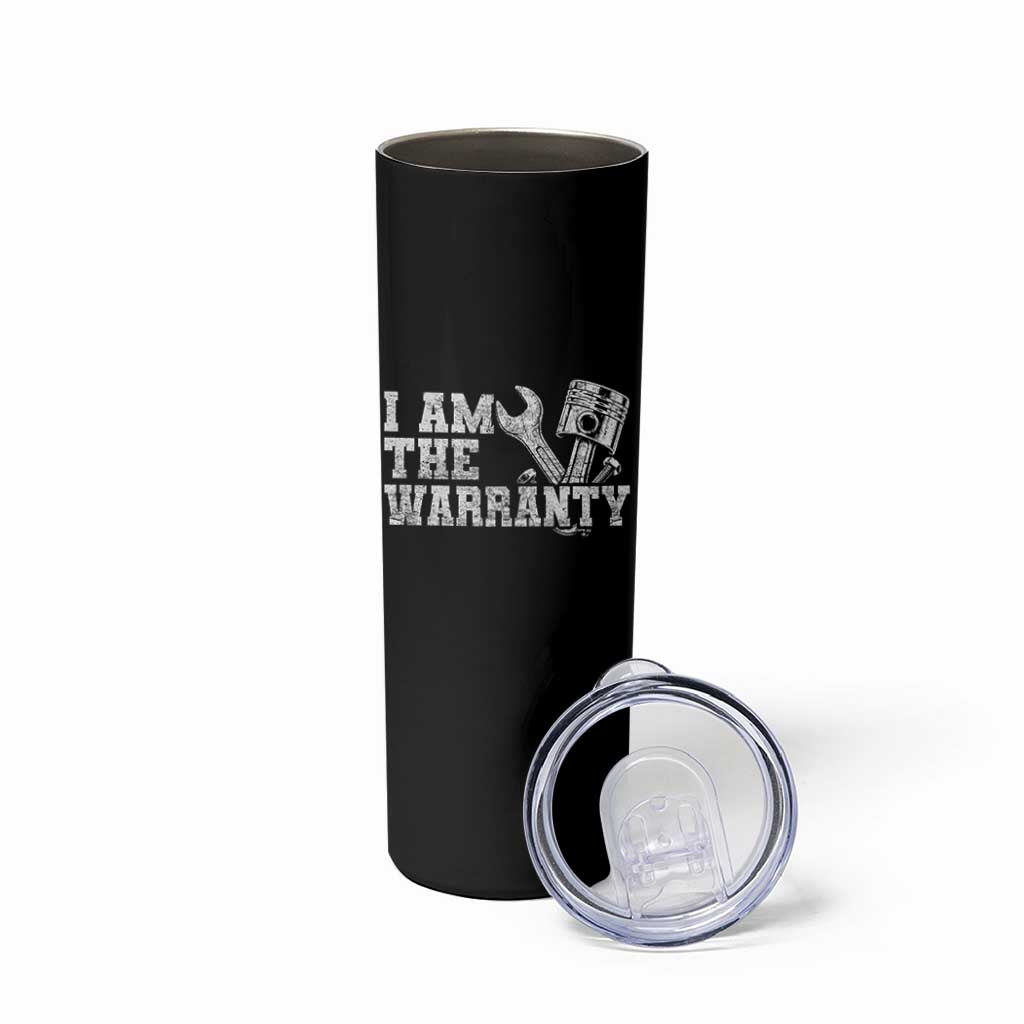 I Am The Warranty Skinny Tumbler Race Car Parts Repair Guy Funny Mechanic