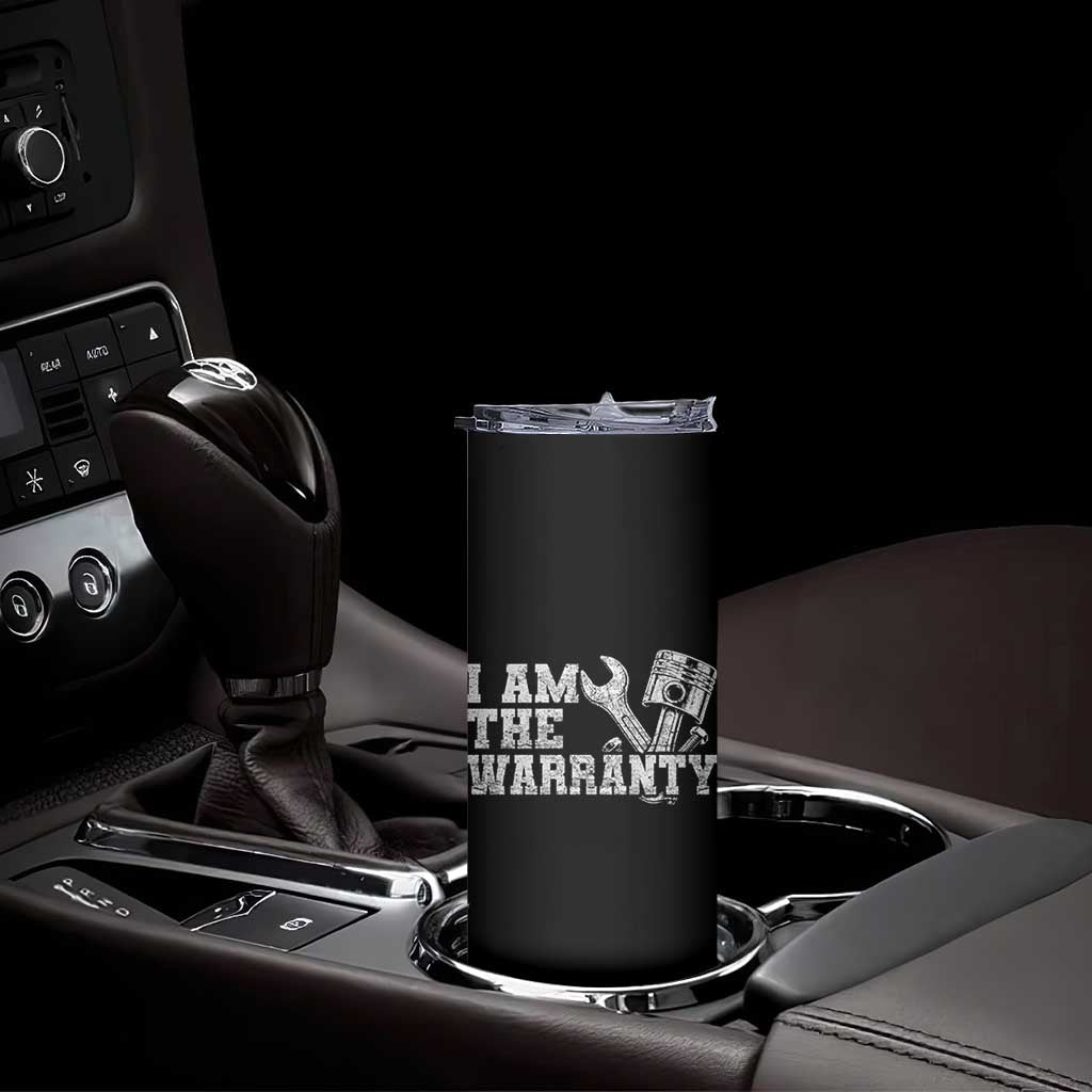 I Am The Warranty Skinny Tumbler Race Car Parts Repair Guy Funny Mechanic
