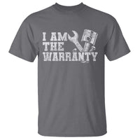 I Am The Warranty T Shirt Race Car Parts Repair Guy Funny Mechanic