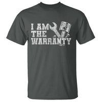 I Am The Warranty T Shirt Race Car Parts Repair Guy Funny Mechanic