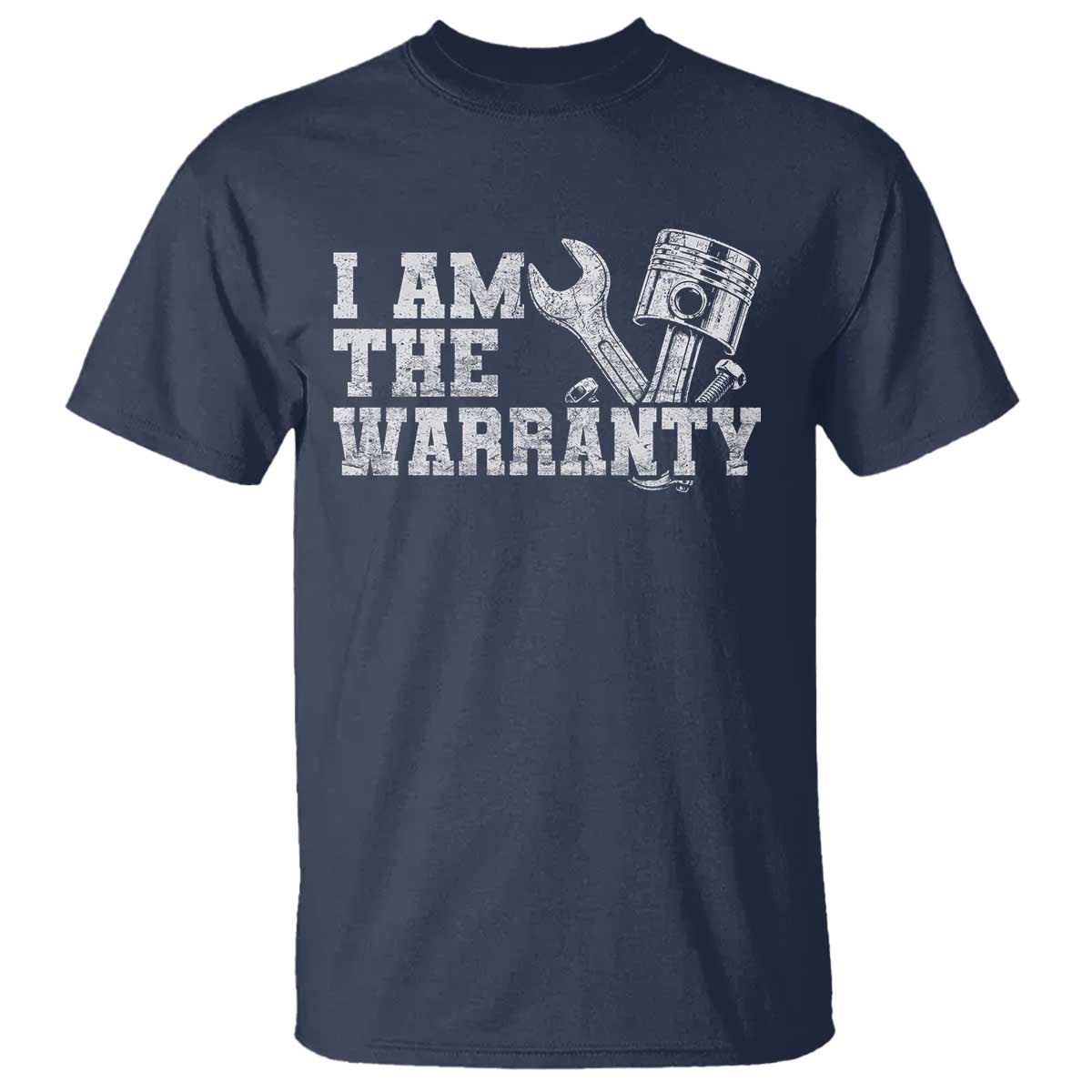 I Am The Warranty T Shirt Race Car Parts Repair Guy Funny Mechanic