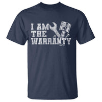 I Am The Warranty T Shirt Race Car Parts Repair Guy Funny Mechanic