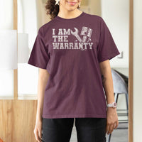 I Am The Warranty T Shirt For Women Race Car Parts Repair Guy Funny Mechanic
