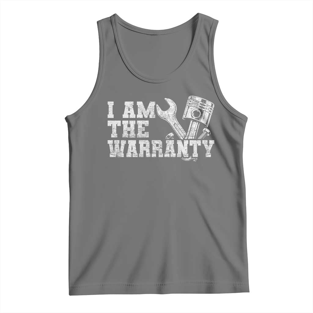 I Am The Warranty Tank Top Race Car Parts Repair Guy Funny Mechanic