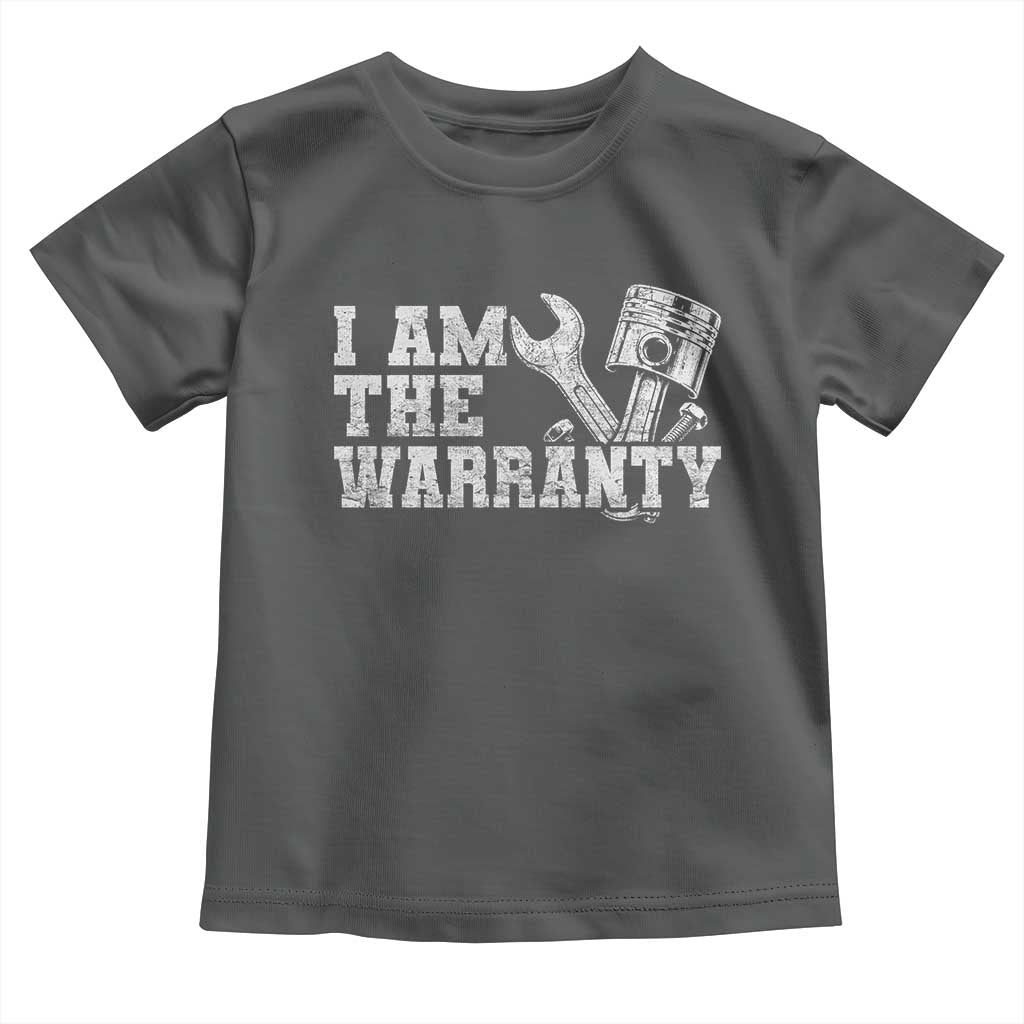 I Am The Warranty Toddler T Shirt Race Car Parts Repair Guy Funny Mechanic