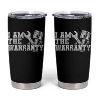 I Am The Warranty Tumbler Cup Race Car Parts Repair Guy Funny Mechanic