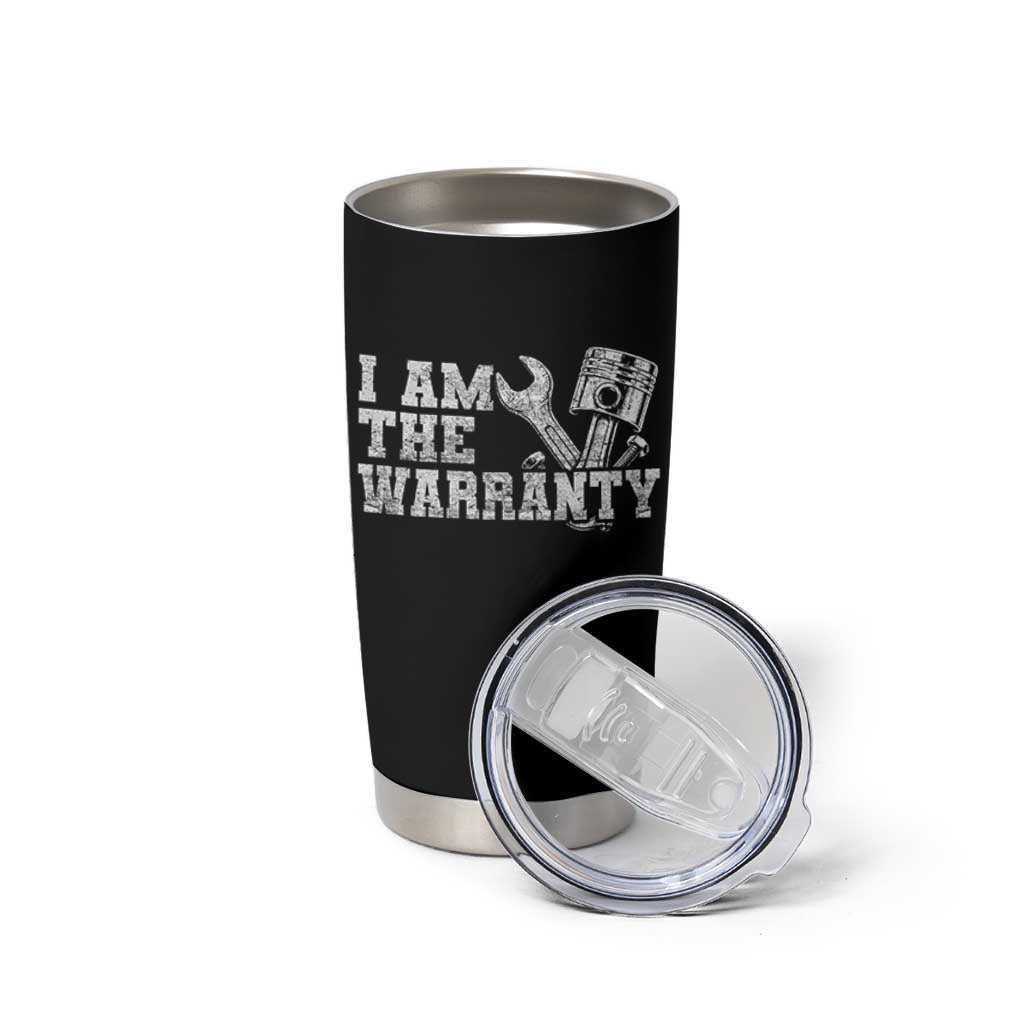 I Am The Warranty Tumbler Cup Race Car Parts Repair Guy Funny Mechanic