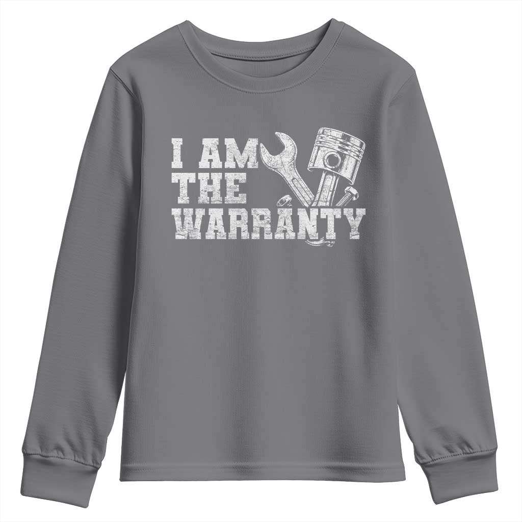 I Am The Warranty Youth Sweatshirt Race Car Parts Repair Guy Funny Mechanic