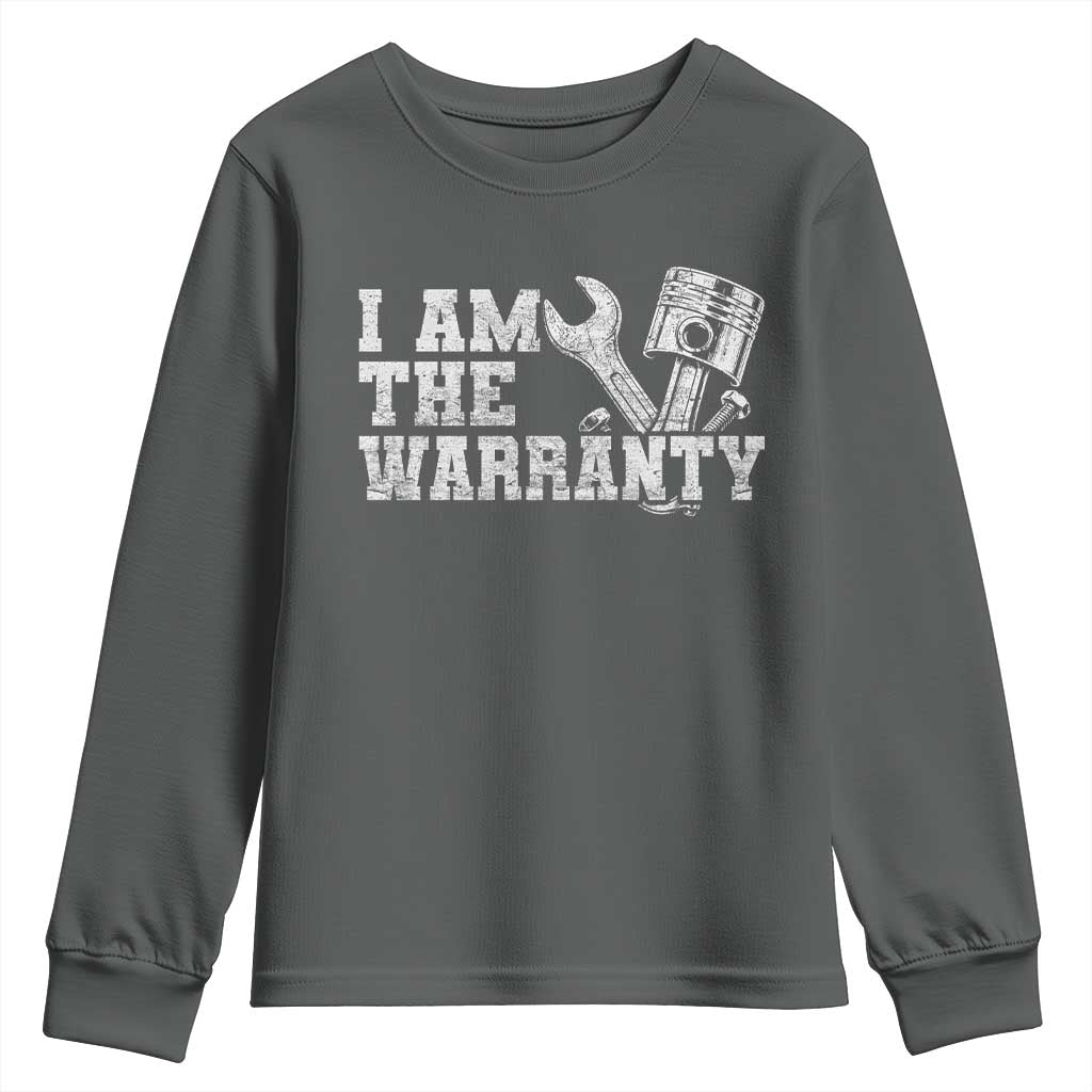 I Am The Warranty Youth Sweatshirt Race Car Parts Repair Guy Funny Mechanic