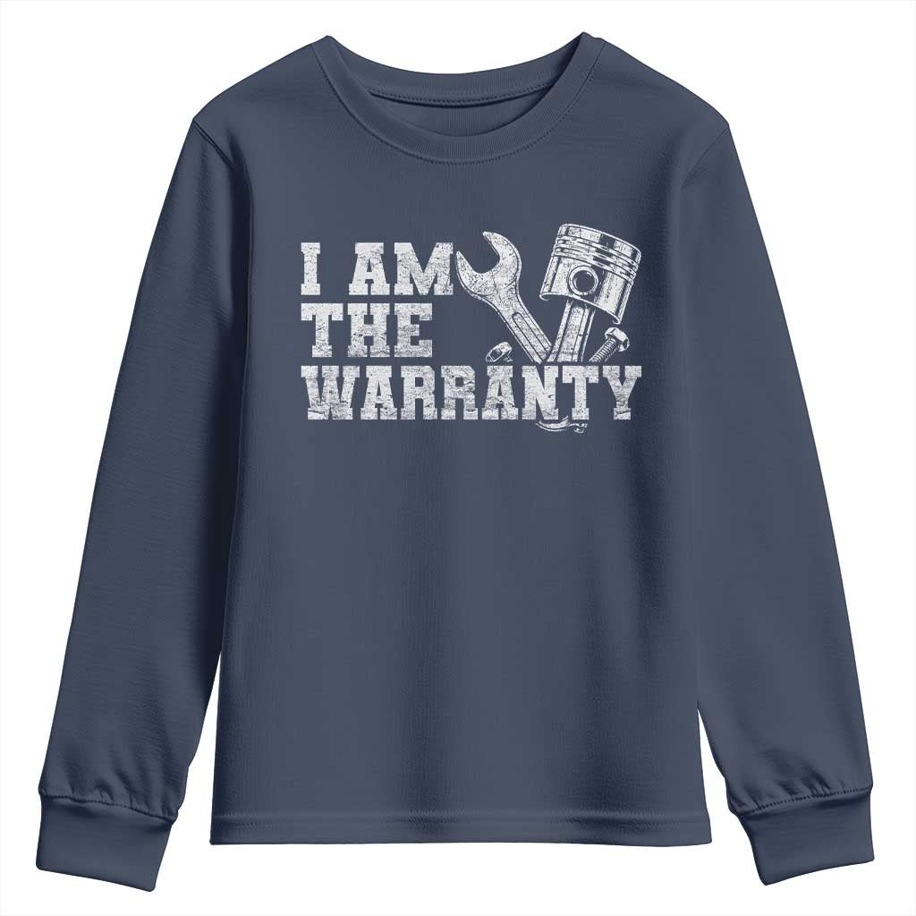 I Am The Warranty Youth Sweatshirt Race Car Parts Repair Guy Funny Mechanic