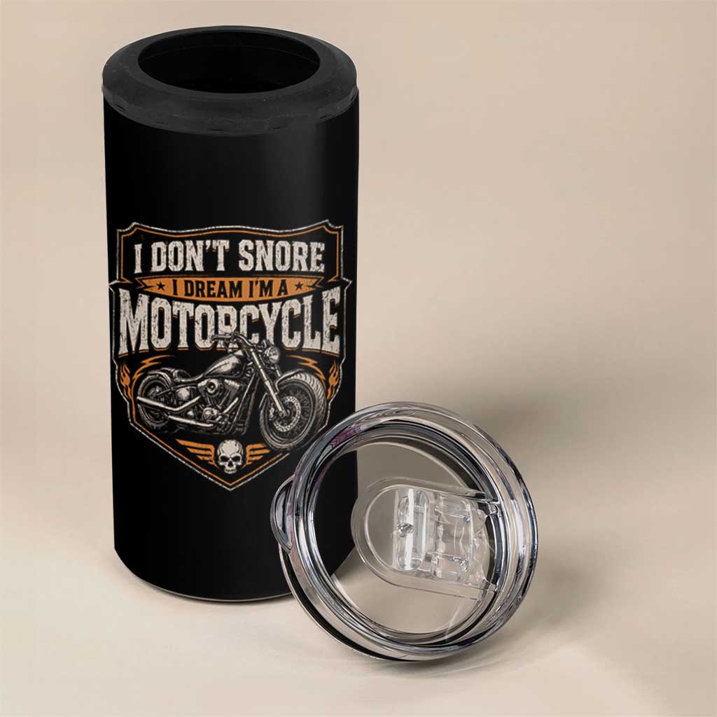 I Dont Snore I Dream Im A Motorcycle Rider 4 in 1 Can Cooler Tumbler Snoring Biker Retro Bikers Club