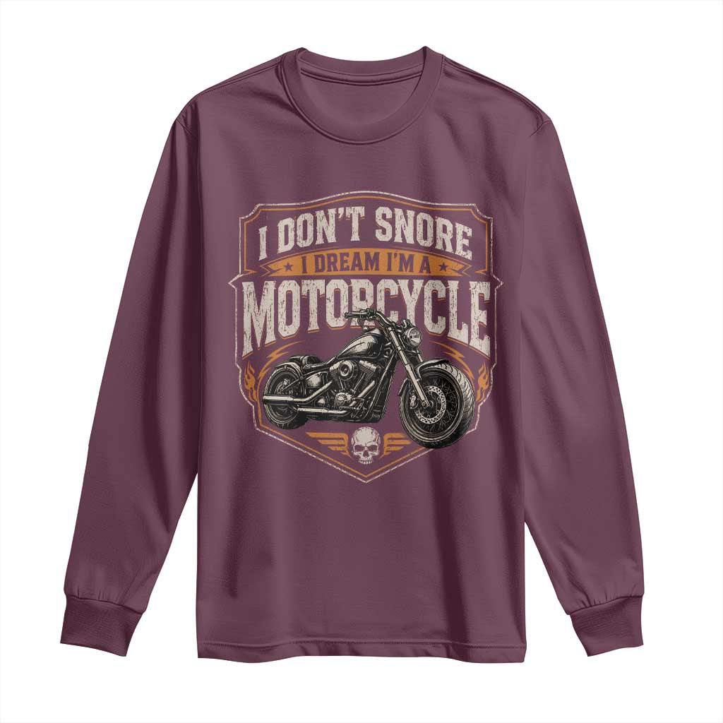 I Dont Snore I Dream Im A Motorcycle Rider Long Sleeve Shirt Snoring Biker Retro Bikers Club