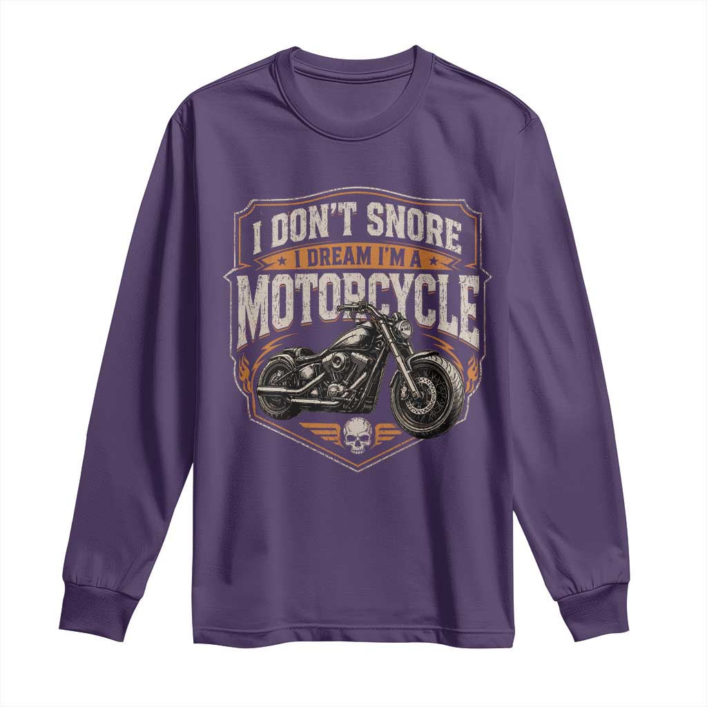 I Dont Snore I Dream Im A Motorcycle Rider Long Sleeve Shirt Snoring Biker Retro Bikers Club