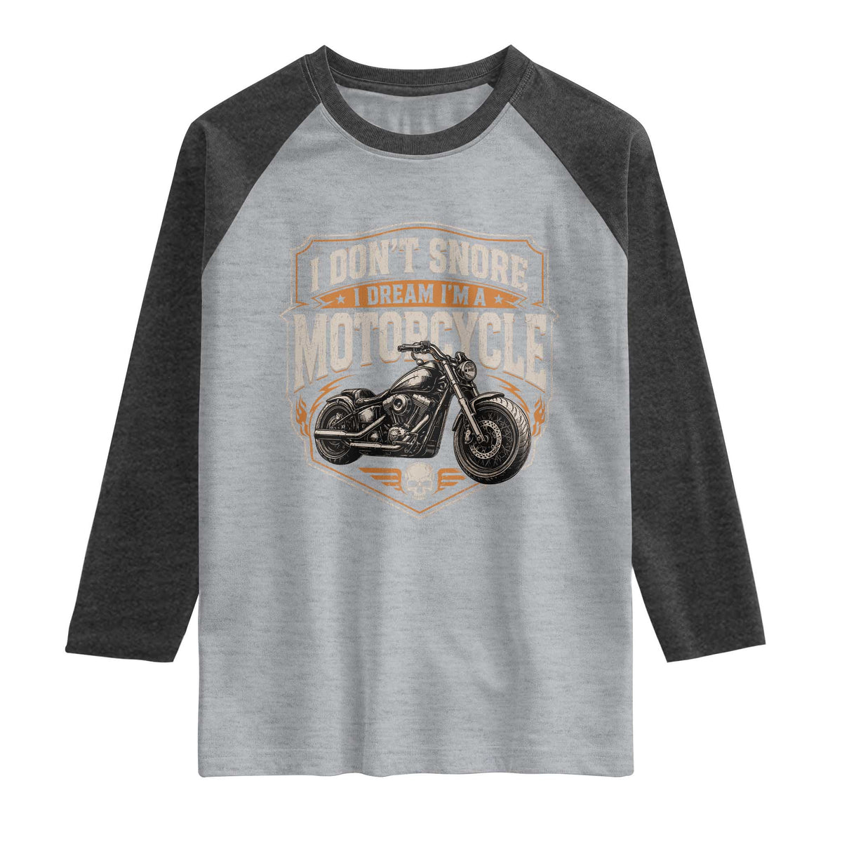 I Dont Snore I Dream Im A Motorcycle Rider Raglan Shirt Snoring Biker Retro Bikers Club