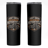 I Dont Snore I Dream Im A Motorcycle Rider Skinny Tumbler Snoring Biker Retro Bikers Club