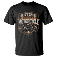 I Dont Snore I Dream Im A Motorcycle Rider T Shirt Snoring Biker Retro Bikers Club